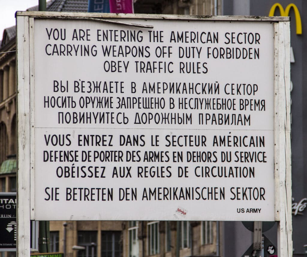 You are entering the American Sector at Checkpoint Charlie.